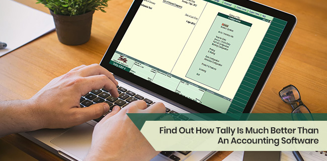 Find Out How Tally Is Much Better Than An Accounting Software