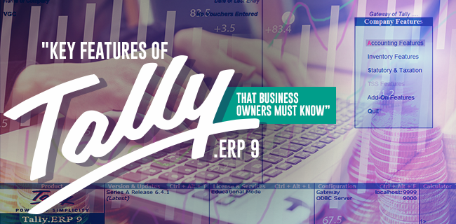 Key features of Tally that Business Owners must know