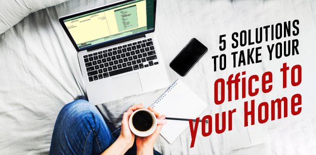 5 solutions to take your office to your home